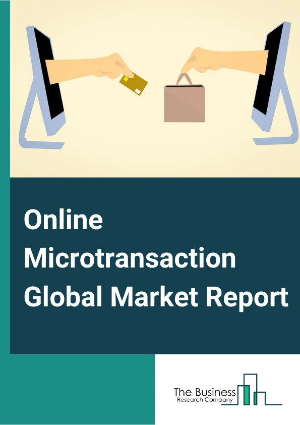 Online Microtransaction Market Report 2023