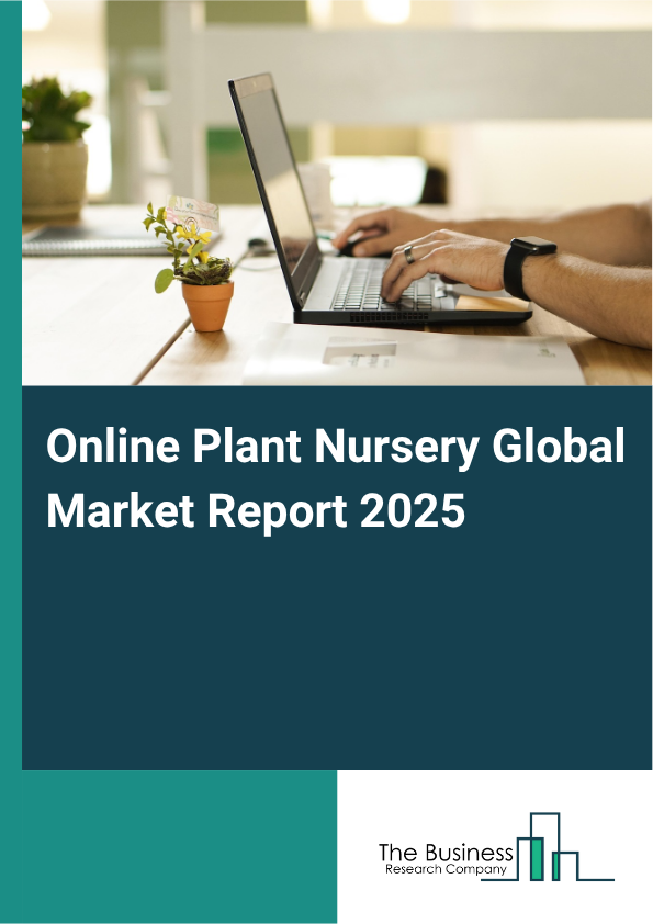 Global Online Plant Nursery Market Report 2025