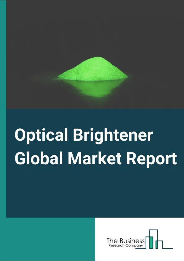 Optical Brightener Global Market Report 2024 – By Type( Triazine-Stilbenes, Coumarins, Imidazolines, Diazoles, Benzoxazolines ), By Application( Paper, Fabrics, Detergents And Soaps, Synthetics And Plastics, Lacquers, Ultraviolet Tracer, Pigmented Lacquers ), By End-Use( Consumer Product, Security And Safety, Textiles And Apparel, Packaging) – Market Size, Trends, And Global Forecast 2024-2033