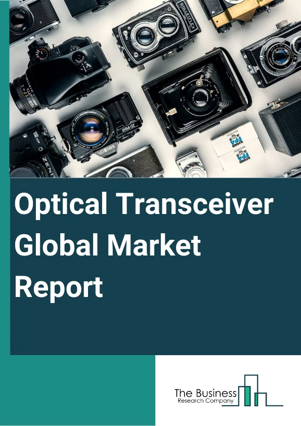 Global Optical Transceiver Market Report 2024