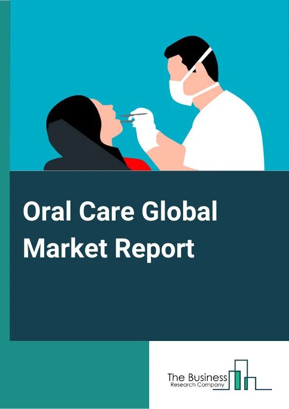 Global Oral Care Market Report 2024