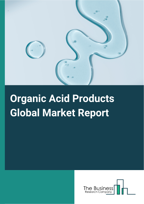 Global Organic Acid Products Market Report 2025