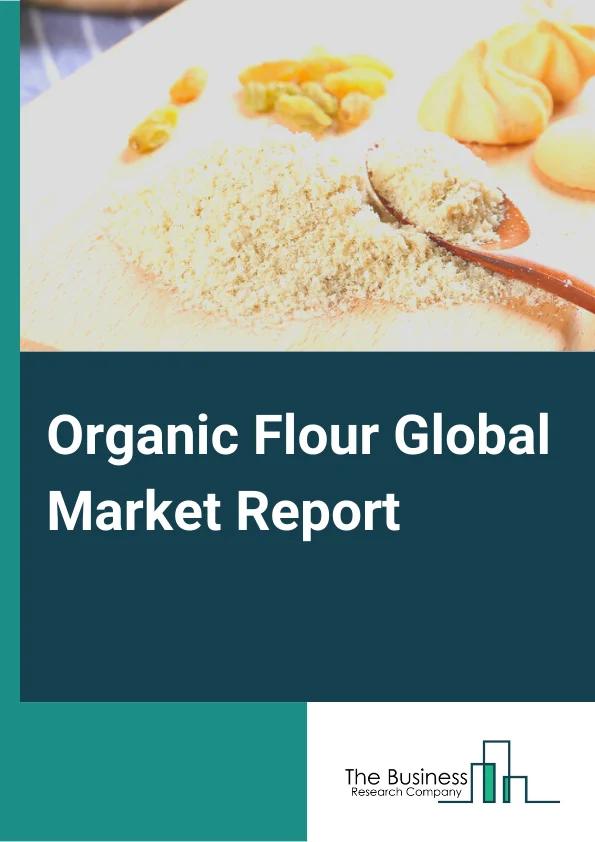 Organic Flour Global Market Report 2024 – By Type (Wheat, Rice, Maize, Soya), By Distribution Channel (Specialist Retailers, Independent Stores, Hypermarkets And Supermarkets, Convenience Stores), By Application (Bakery Products, Restaurants, Household, Dietary Supplements, Other Application) – Market Size, Trends, And Global Forecast 2024-2033