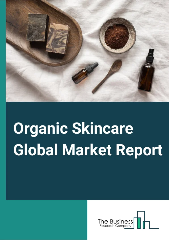 Organic Skincare Market Report 2023