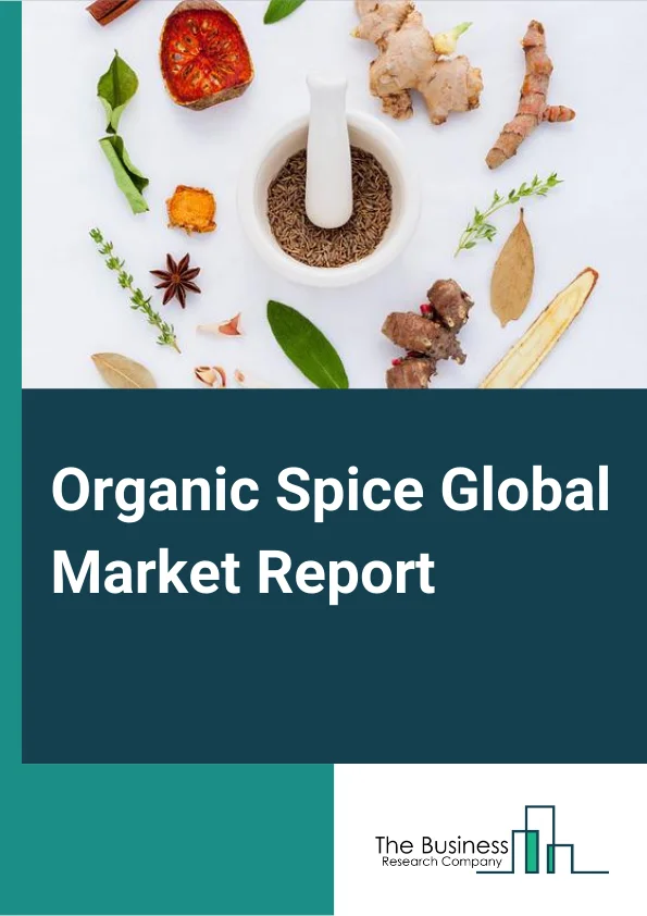 Organic Spice Market Report 2023