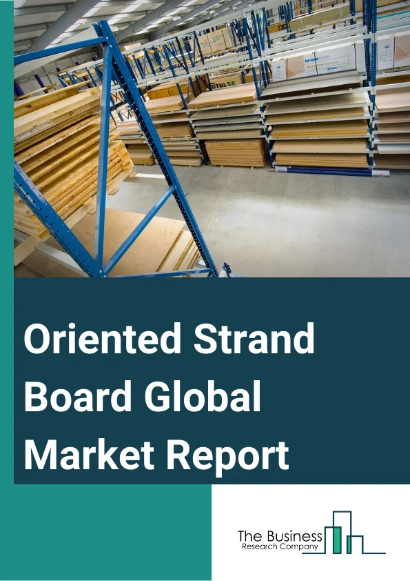 Global Oriented Strand Board Market Report 2024
