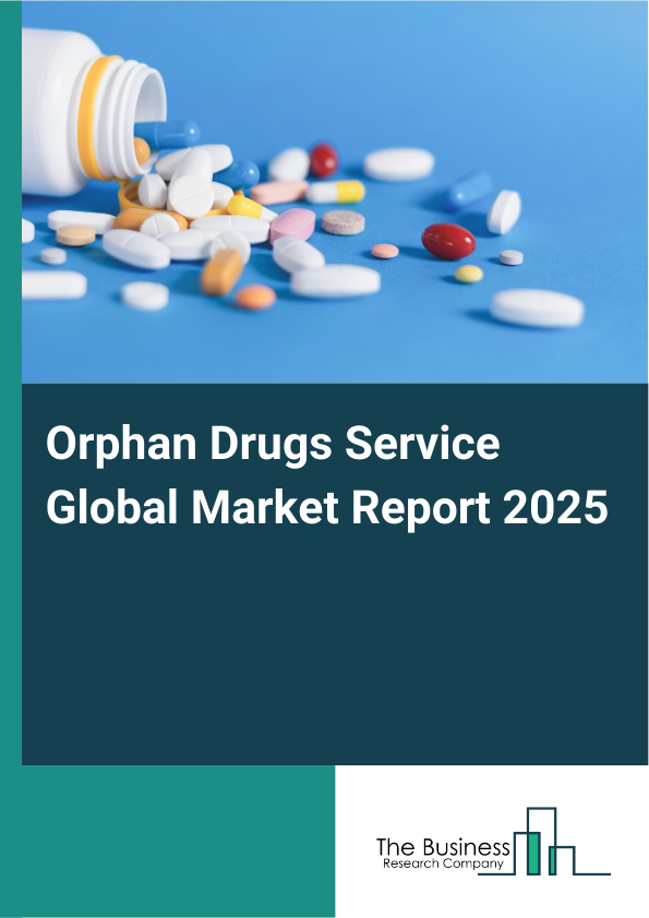 Global Orphan Drugs Service Market Report 2025