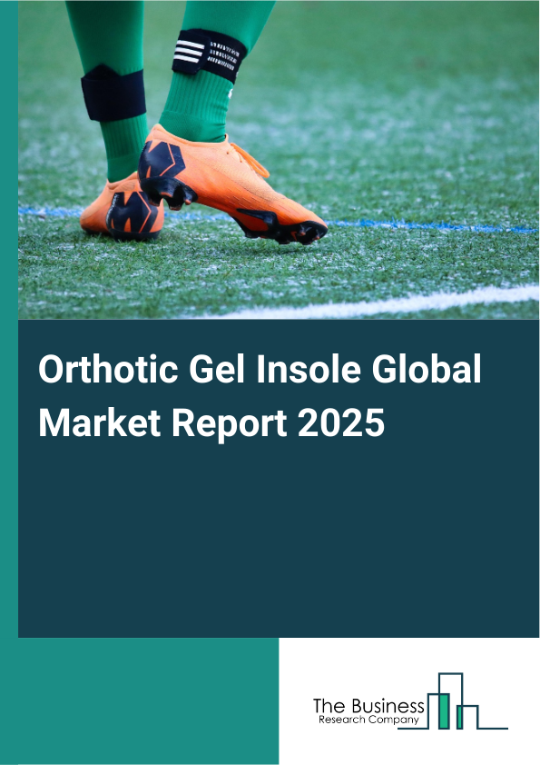 Global Orthotic Gel Insole Market Report 2025
