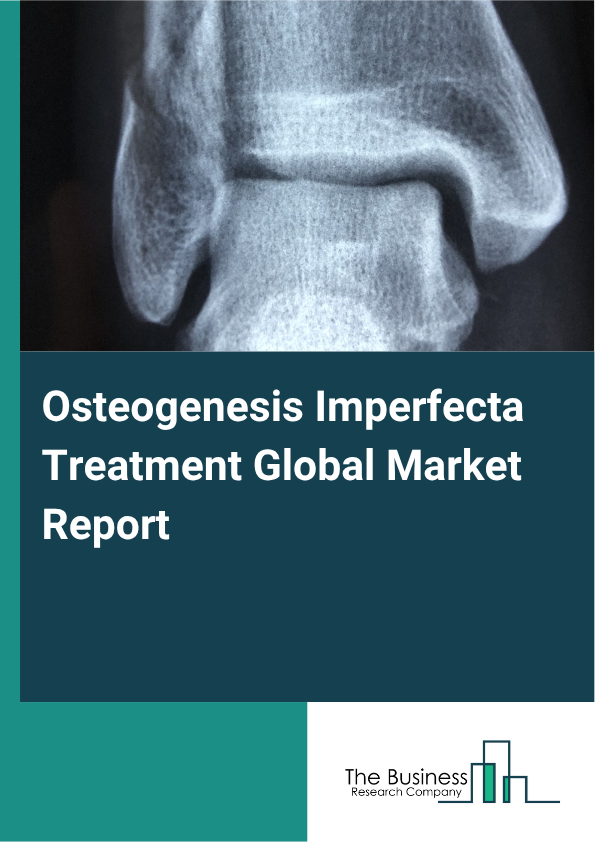 Global Osteogenesis Imperfecta Treatment Market Report 2025