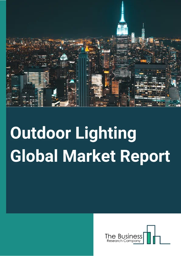 Outdoor Lighting Global Market Report 2023