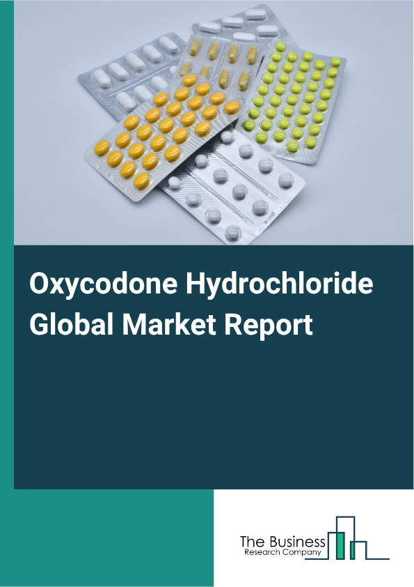 Global Oxycodone Hydrochloride Market Report 2025