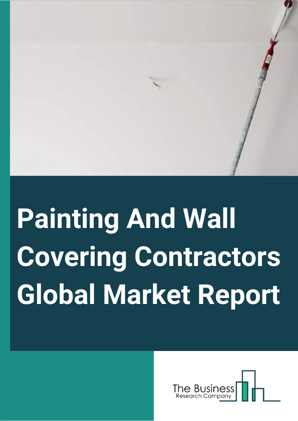 Global Painting And Wall Covering Contractors Market Report 2024