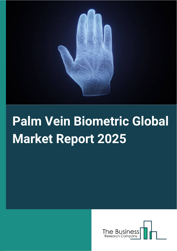 Global Palm Vein Biometric Market Report 2025