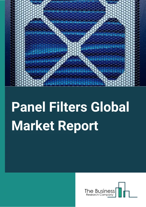 Panel Filters Global Market Report 2024 – By Type (Disposable Panel Filters, Reusable Panel Filters), By Material (Fiberglass, Synthetic, Other Materials), By Application (Residential, Non-residential) – Market Size, Trends, And Global Forecast 2024-2033