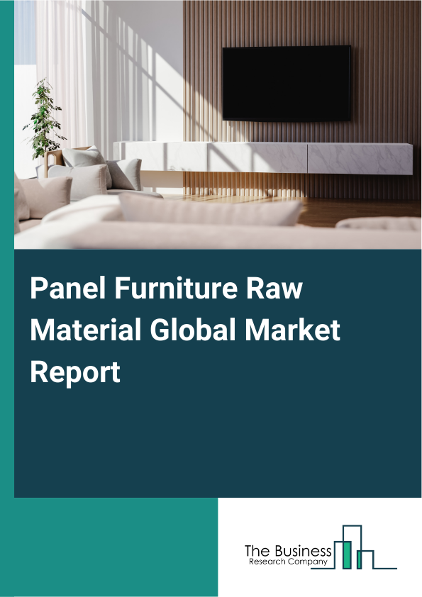 Global Panel Furniture Raw Material Market Report 2025