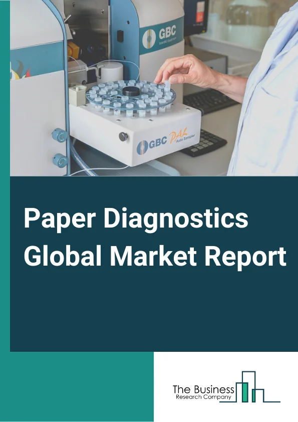Paper Diagnostics Global Market Report 2024 – By Product( Dipsticks, Lateral Flow Assays( Paper Based Microfluidics), By Device Type( Monitoring Devices, Diagnostic Devices), By Application(Environmental Monitoring, Clinical Diagnostics, Food Quality Testing), By End-User( Home Healthcare, Assisted Living Healthcare Facilities, Hospital And Clinics) – Market Size, Trends, And Global Forecast 2024-2033