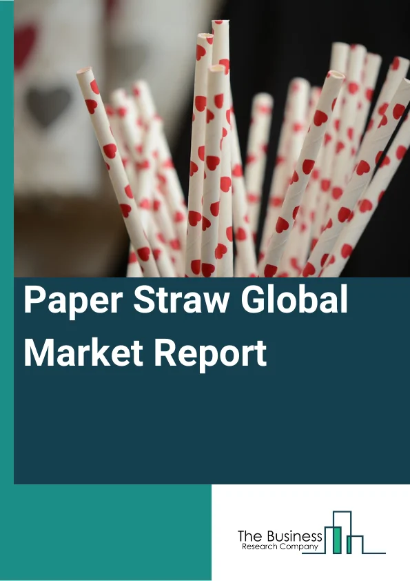 Paper Straw Global Market Report 2024 – By Product (Printed, Non-printed), By Material (Virgin paper, Recycled paper), By Length (<5.75 inches, 5.75-7.75 inches, 7.75-8.5 inches, 8.5-10.5 inches, >10.5 inches), By Sales Channel (Manufacturers, Distributers, Retailers, E-Retail), By End-user (Foodservice, Institutional, Household) – Market Size, Trends, And Global Forecast 2024-2033