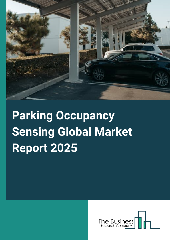 Global Parking Occupancy Sensing Market Report 2025
