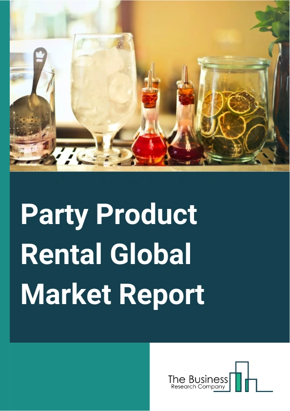 Global Party Product Rental Market Report 2025