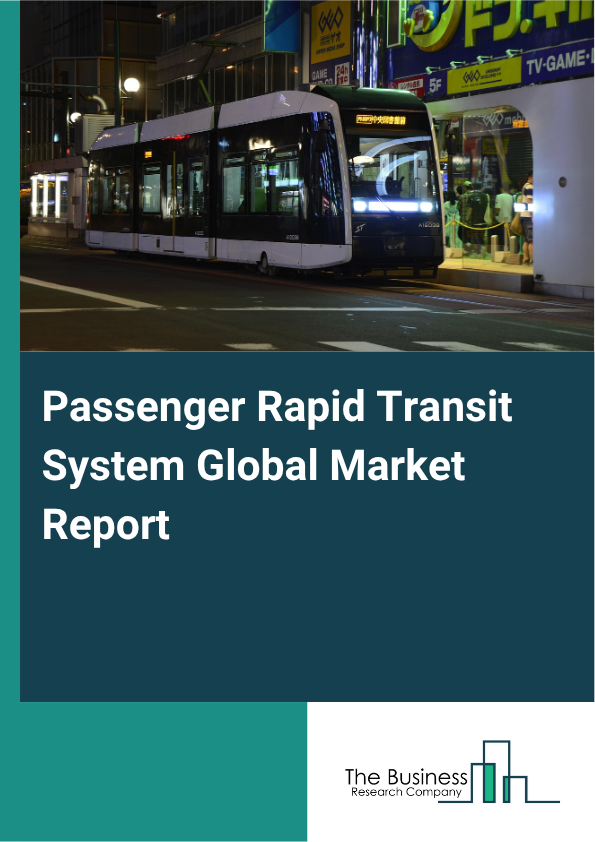 Passenger Rapid Transit System Market Size and growth rate 2025 to 2029: Graph