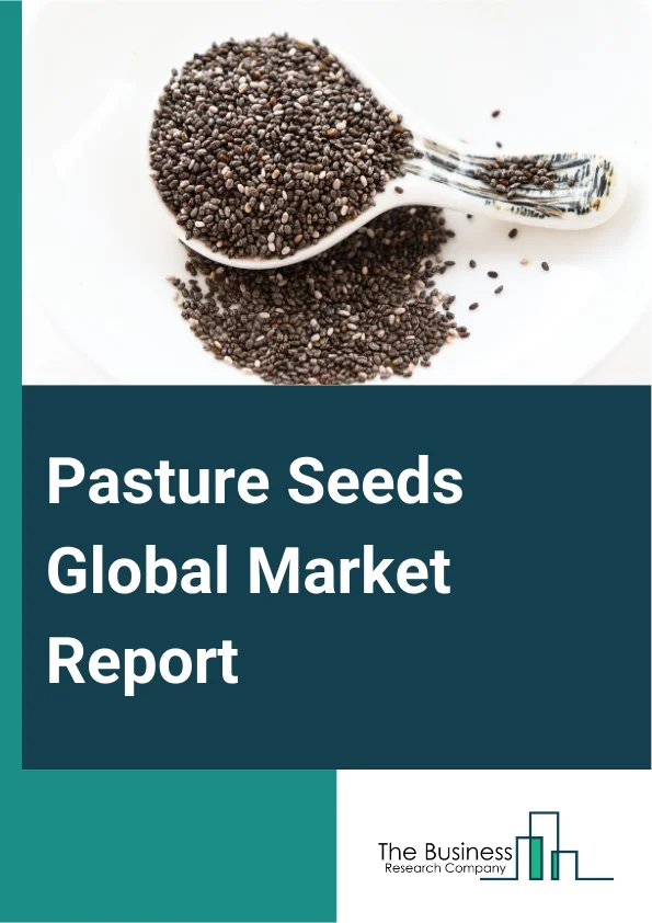 Global Pasture Seeds Market Report 2025