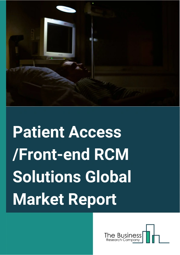 Patient Access or Front end RCM Solutions