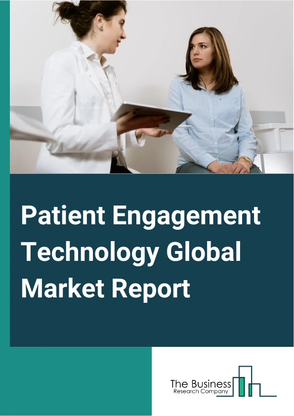 Patient Engagement Technology Global Market Report 2024 – By Type (Hardware, Software, Services), By Delivery Mode (Web-Based And Cloud-Based, On-Premise), By Application (Health Management, Social Management, Home Healthcare Management, Financial Health Management), By End User (Providers, Payers, Patients) – Market Size, Trends, And Global Forecast 2024-2033