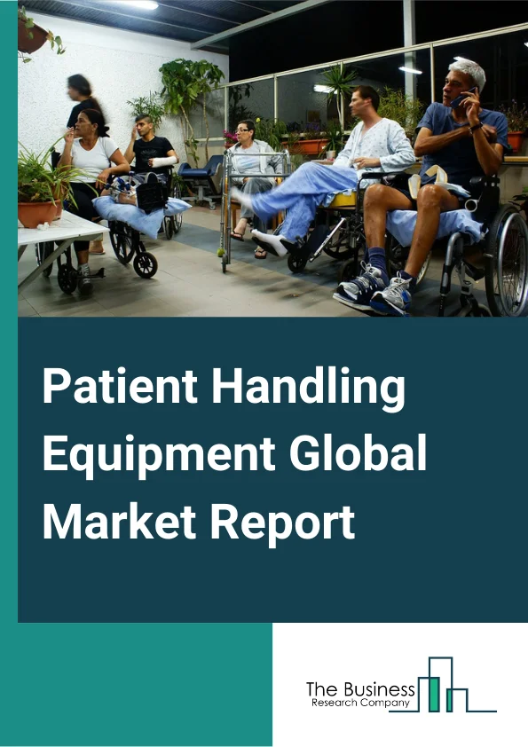 Patient Handling Equipment Global Market Report 2023 – By Product Type (Wheelchairs, Mobility Scooters, Medical Beds, Patient Transfer Equipment, Other Product Types), By Care Type (Critical Care, Fall Prevention, Bariatric Care, Wound Care, Other Care Types), By End-User (Biopharmaceutical And Pharmaceutical Companies, Research Institutes, Homecare, Hospitals, Other End-Users) – Market Size, Trends, And Global Forecast 2023-2032