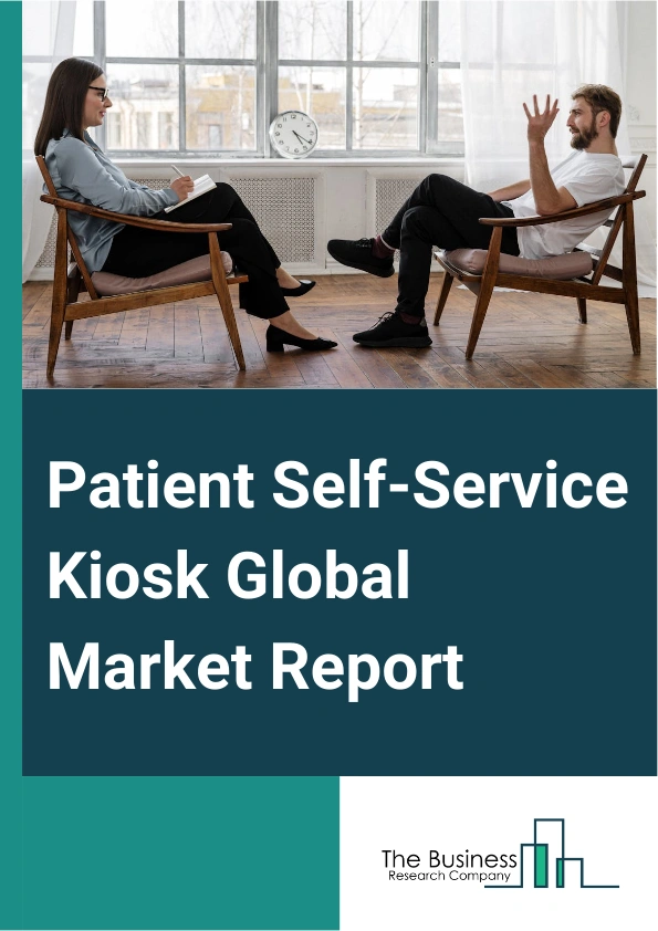 Patient Self-Service Kiosk Global Market Report 2025 – By Product Type (Freestanding Kiosks, Wall-Mounted Kiosks, Countertop Kiosks, Mobile Kiosks), By Component (Data Entry, Touchscreens, Barcode Readers, Keyboard And T...