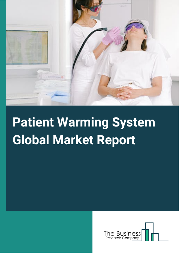 Global Patient Warming System Market Report 2025