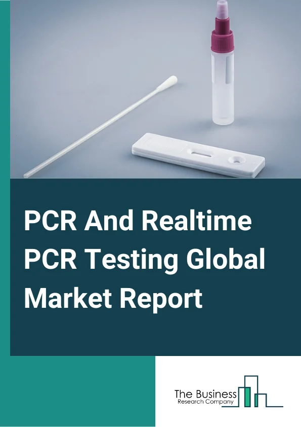PCR And Realtime PCR Testing Global Market Report 2025 – By Product (Consumables And Reagents, Instruments, Software And Services), By Technology (Quantitative PCR, Digital PCR), By Application (Clinical Diagnostics, Life Science Research, Industrial Applications, Other Applications), By End-Use (Academic And Research Institutes, Pharmaceutical And Biotechnology, Clinical Diagnostics Labs And Hospitals, Other End Users) – Market Size, Trends, And Global Forecast 2025-2034