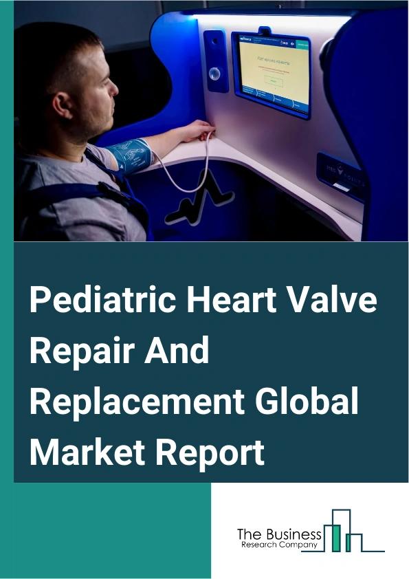 Pediatric Heart Valve Repair And Replacement Global Market Report 2025 – By Product (Heart Valve Repair, Mechanical Heart Valves, Bioprosthetic Heart Valves, Transcatheter Aortic Valve Implantation (TAVI)), By Indication (Congenital Heart Defects, Heart Muscle Disease, Atresia, Arrhythmias, Other Cardiac Disorders), By End-User (Hospitals, Independent Cardiac Catheterization Labs, Ambulatory Surgical Centers) – Market Size, Trends, And Global Forecast 2025-2034