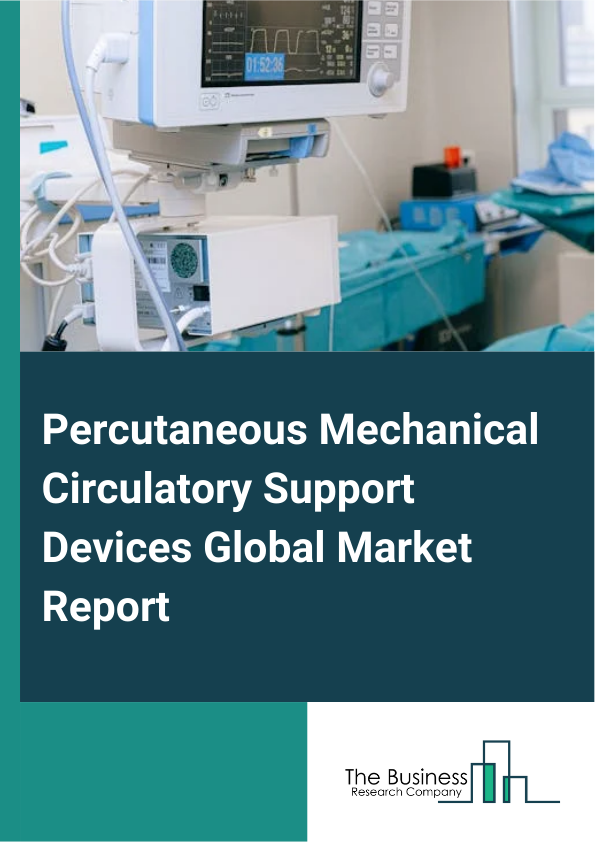 Percutaneous Mechanical Circulatory Support Devices