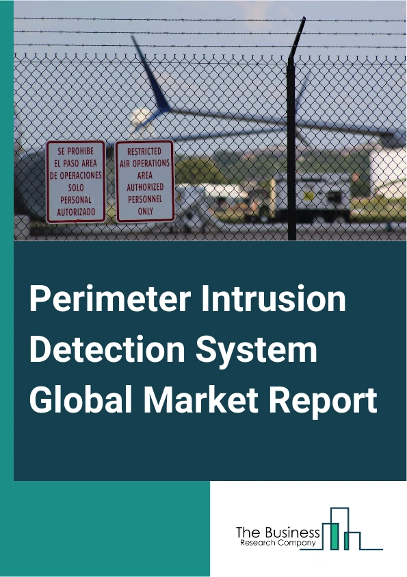 Global Perimeter Intrusion Detection System Market Report 2025