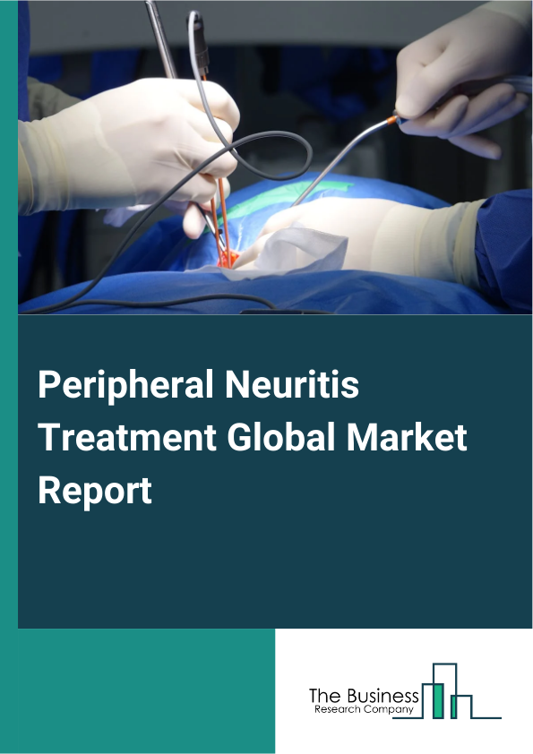 Global Peripheral Neuritis Treatment Market Report 2025