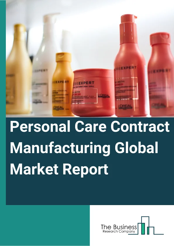 Personal Care Contract Manufacturing Global Market Report 2024 – By Product Type (Skin Care, Hair Care, Make-Up And Cosmetics, Other Product Types), By Service Type (Research And Development And Formulation, Manufacturing, Packaging And Allied Services), By Formulation (Liquids, Creams, Lotions, Oils, Gels) – Market Size, Trends, And Global Forecast 2024-2033