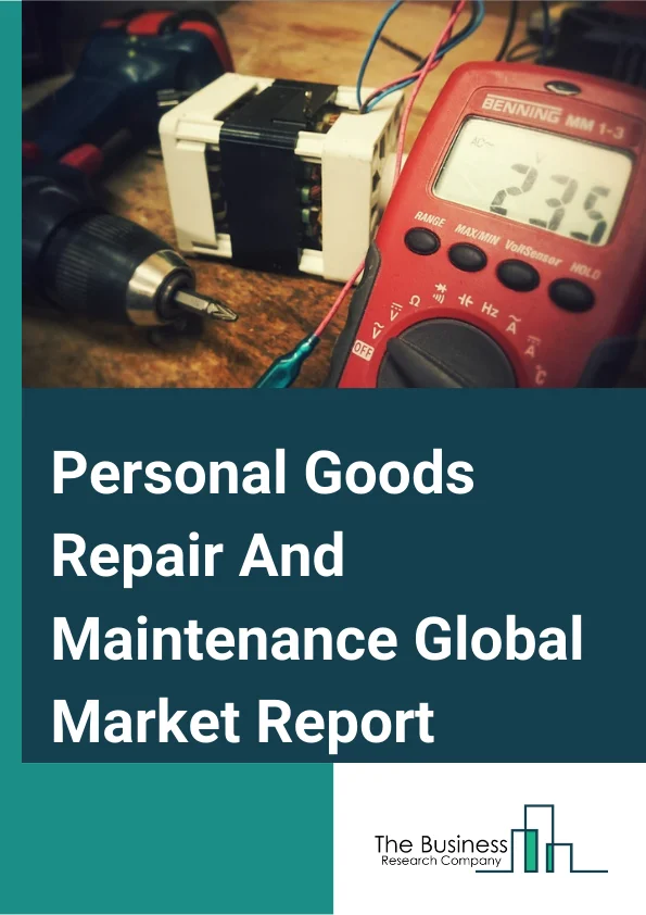 Personal Goods Repair And Maintenance Global Market Report 2024 – By Type (Home And Garden Equipment Repair And Maintenance, Appliance Repair And Maintenance, Reupholstery And Furniture Repair, Footwear And Leather Goods Repair, Other Personal And Household Goods Repair And Maintenance), By Mode (Online, Offline), By Service (Inspection, Maintenance, Repair) – Market Size, Trends, And Global Forecast 2024-2033