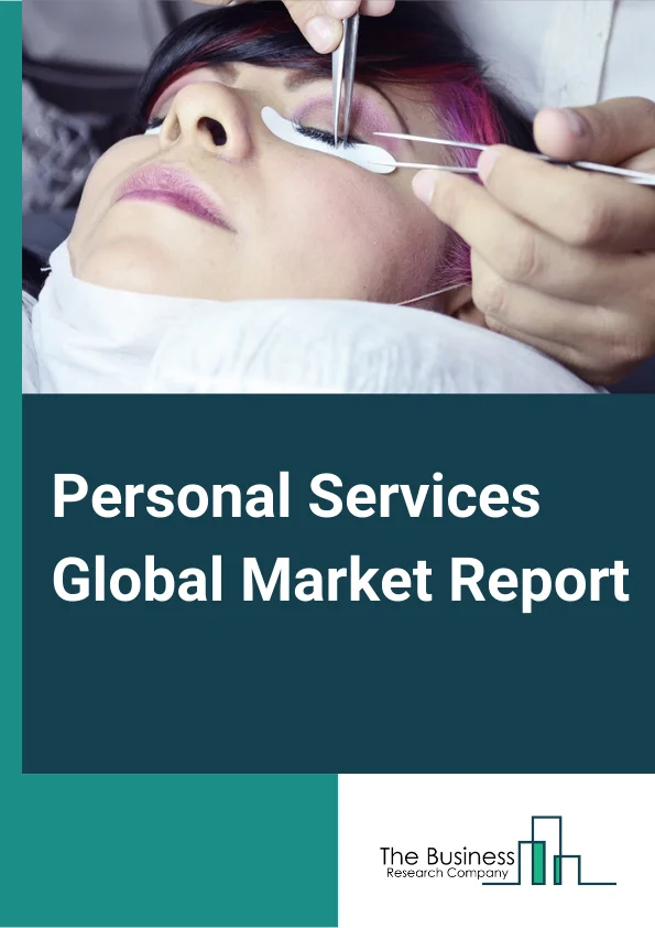 Personal Services Global Market Report 2024 – By Type (Personal Care Services, Death Care Services, Dry-Cleaning And Laundry Services, Other Personal Services, Private Household Services), By Mode (Online, Offline), By Distribution Channel (Specialist Retail Stores, Supermarkets Hypermarkets, Convenience Stores, Pharmacies Drug Stores, Online Retail Channels, Other Distribution Channels) – Market Size, Trends, And Global Forecast 2024-2033