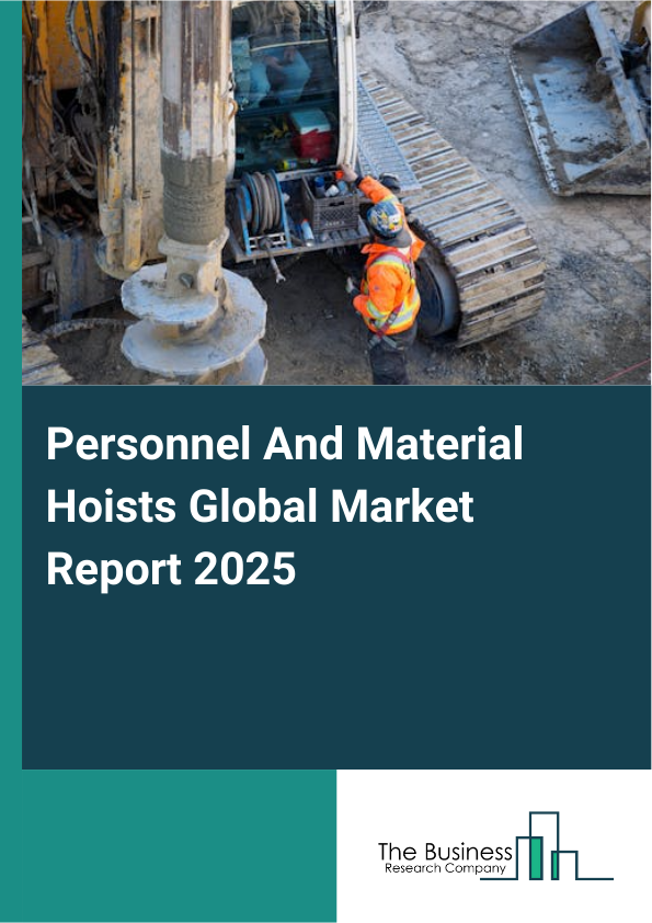 Global Personnel And Material Hoists Market Report 2025