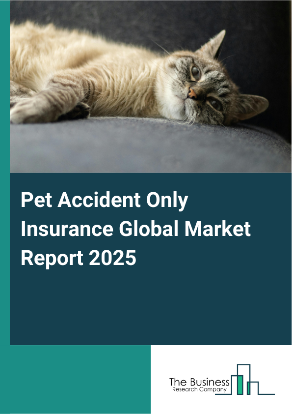 Global Pet Accident Only Insurance Market Report 2025