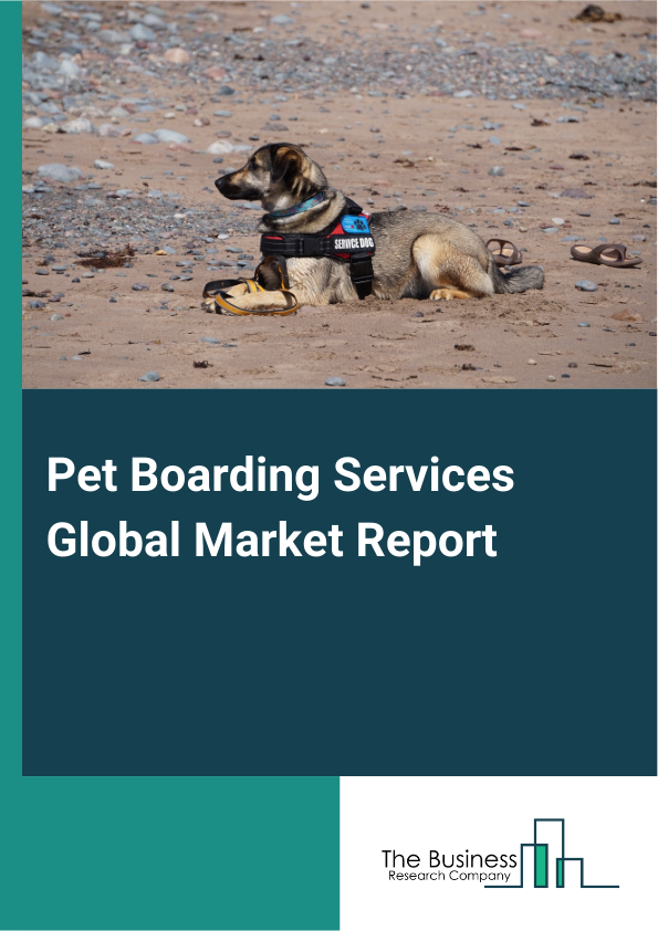 Global Pet Boarding Services Market Report 2025