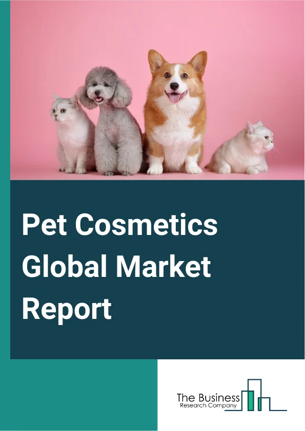 Global Pet Cosmetics Market Report 2025