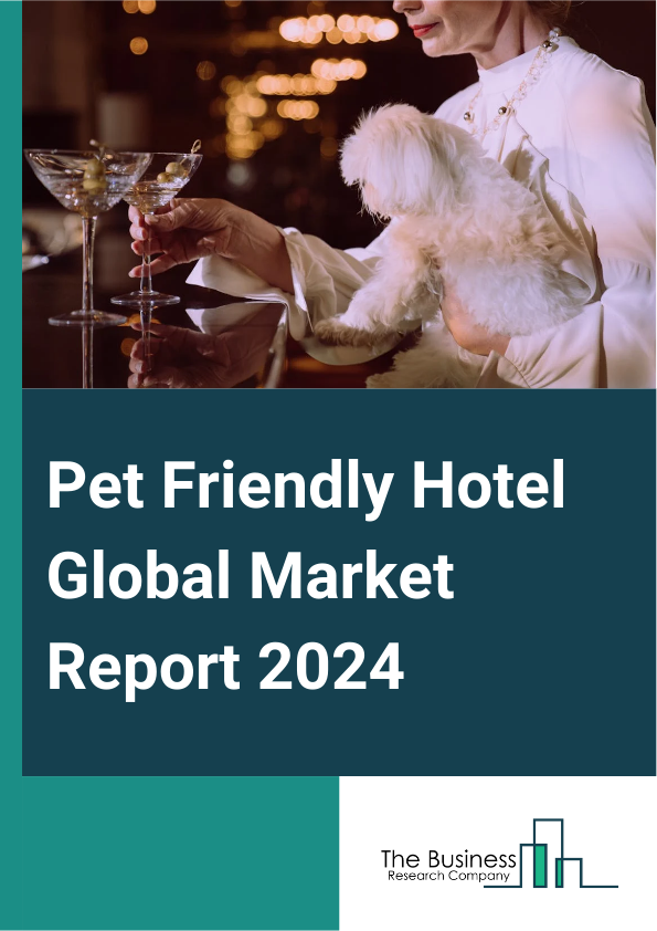 Global Pet Friendly Hotel Market Report 2025
