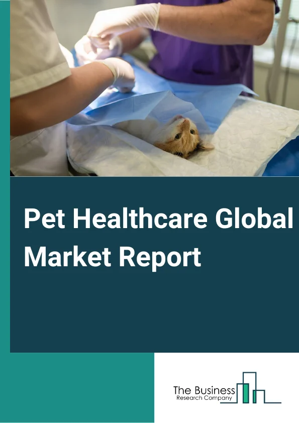 Pet Healthcare Global Market Report 2024 – By Type (Therapeutics, Diagnostics), By Animal Type (Canine, Feline, Equine, Avian, Other Animals), By Distribution Channel (Retail, E-commerce, Hospital Pharmacies) – Market Size, Trends, And Global Forecast 2024-2033