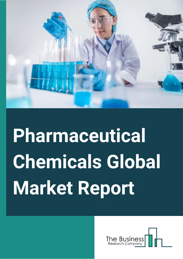 Pharmaceutical Chemicals Market Growth Revenue, Analysis Overview By