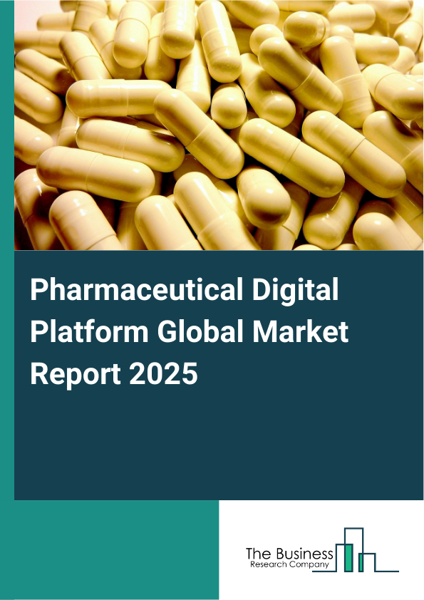 Global Pharmaceutical Digital Platform Market Report 2025