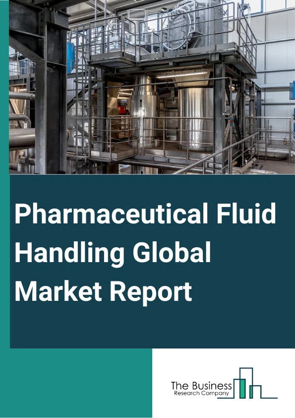 Pharmaceutical Fluid Handling