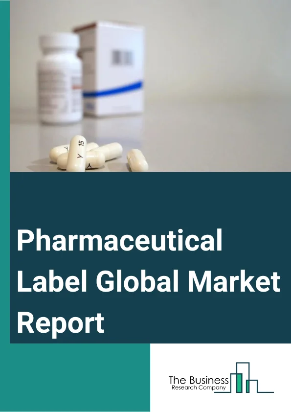 Global Pharmaceutical Label Market Report 2024