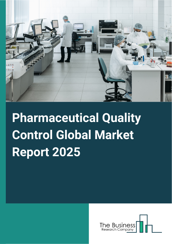Global Pharmaceutical Quality Control Market Report 2025