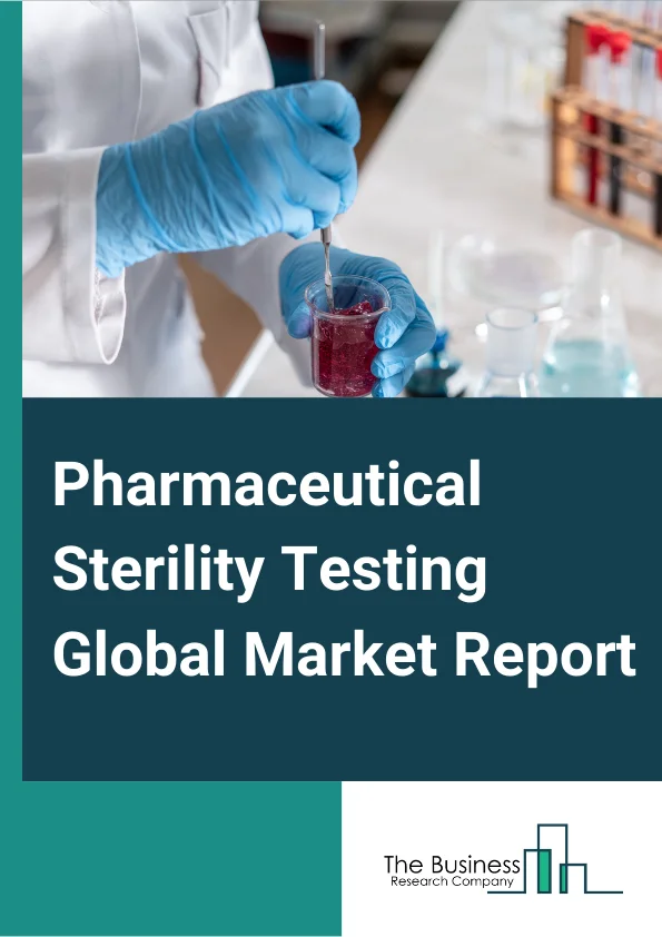 Pharmaceutical Sterility Testing Global Market Report 2023 – By Sample (Sterile Drugs, Medical Devices, Biologics and Therapeutics), By Product Type (Instruments, Kits and Reagents, Services), By Type (In- house, Outsourcing), By Test Type (Sterility Testing, Bioburden Testing, Bacterial Endotoxin Testing), By End- User (Compounding Pharmacies, Medical Devices Companies, Pharmaceutical Companies) – Market Size, Trends, And Global Forecast 2023-2032
